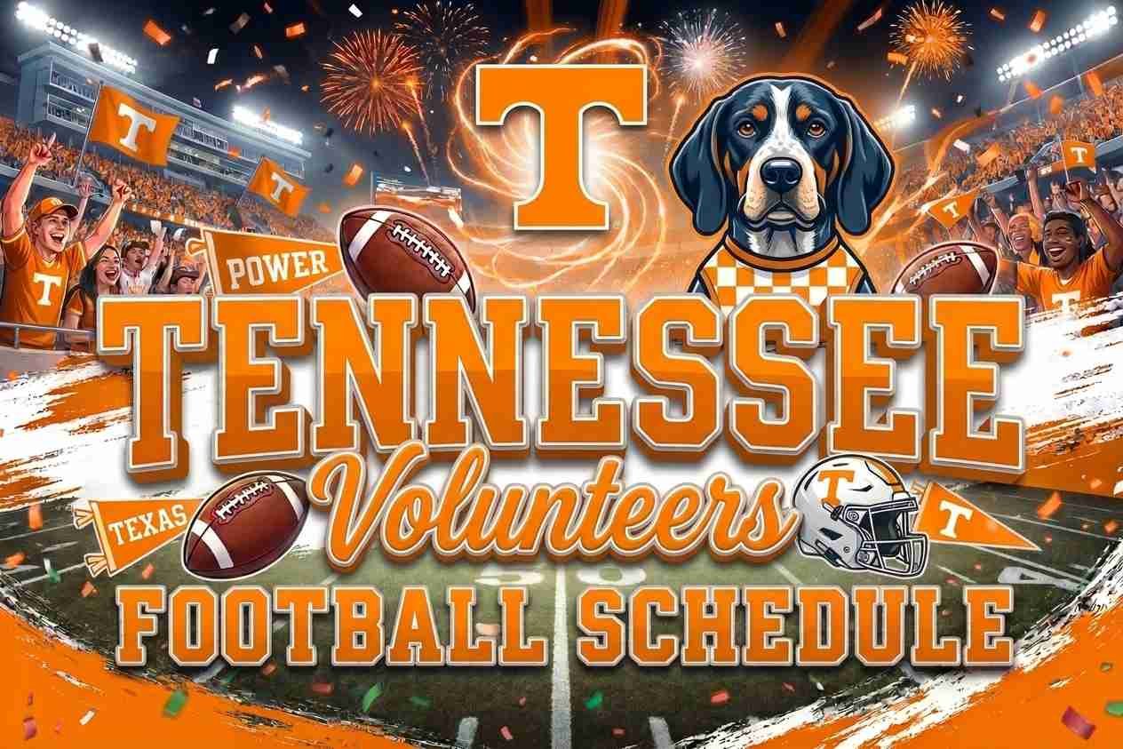 2026 Tennessee Football Schedule: Complete Dates, Kickoff Times & TV Info