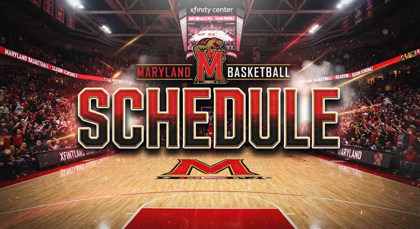 Maryland Basketball Schedule 2026-27: Full Season Dates, Games, Times, TV Channel & Opponents