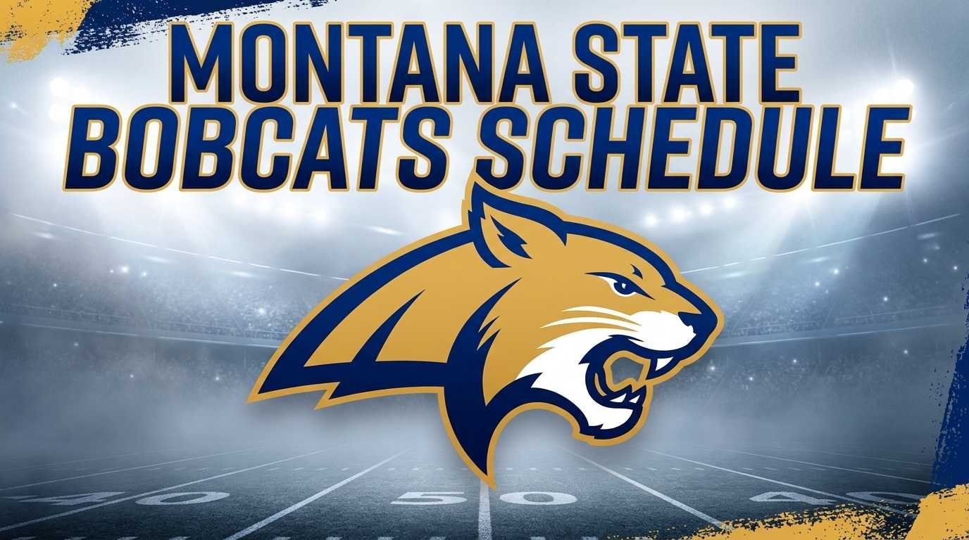 Montana State Bobcats Basketball Schedule 2026-27: Dates, Games, Scores, Times, Opponents, Live Stream & Venues