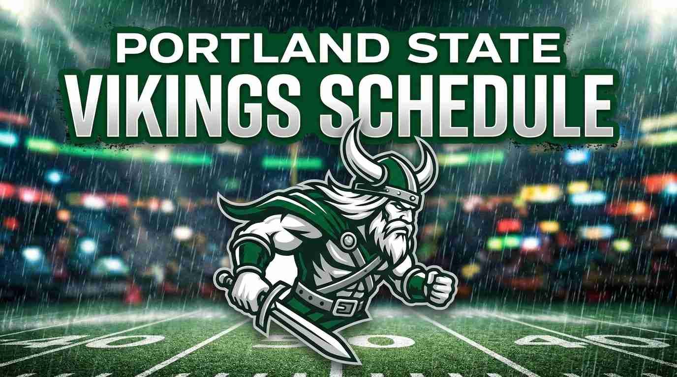 Portland State Vikings Basketball Schedule 2026-27: Time, Dates, Scores, Venues, Live Stream & TV Channel